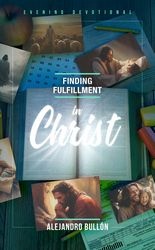 Finding Fulfillment in Christ Evening Devotional